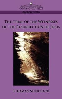 Cover image for The Trial of the Witnesses of the Resurrection of Jesus