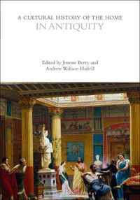 Cover image for A Cultural History of the Home in Antiquity