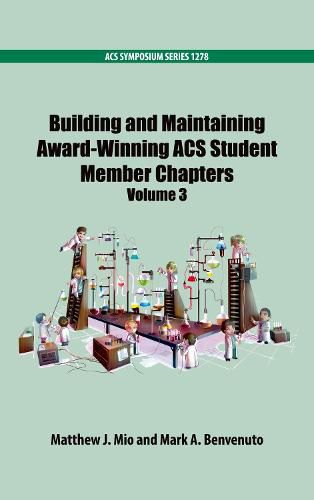 Cover image for Building and Maintaining Award-Winning ACS Student Members Chapters Volume 3