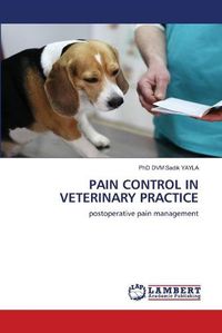 Cover image for Pain Control in Veterinary Practice