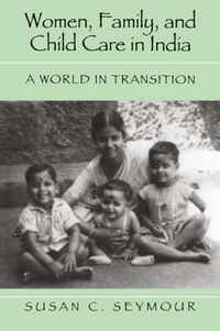 Cover image for Women, Family, and Child Care in India: A World in Transition