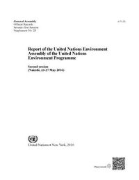 Cover image for United Nations Environment Programme: report of the United Nations Environment Assembly of the United Nations Environment Programme, second session (23-27 May 2016)