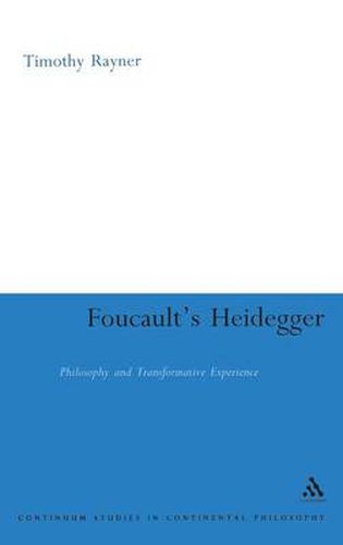 Cover image for Foucault's Heidegger: Philosophy and Transformative Experience