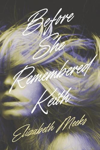 Cover image for Before she remembered Keith