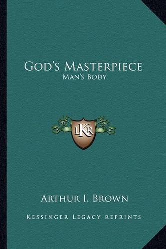 God's Masterpiece: Man's Body