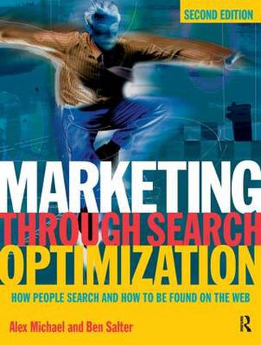 Cover image for Marketing Through Search Optimization: How People Search and How to be Found on the Web