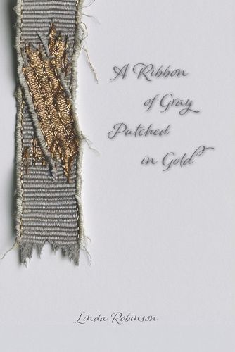 A Ribbon of Gray Patched in Gold