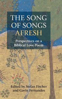 Cover image for The Song of Songs Afresh: Perspectives on a Biblical Love Poem