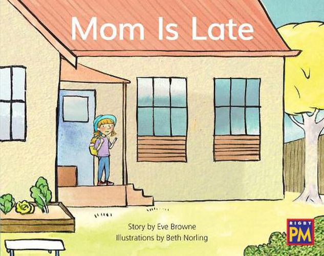 Cover image for Mom Is Late: Leveled Reader Blue Fiction Level 11 Grade 1