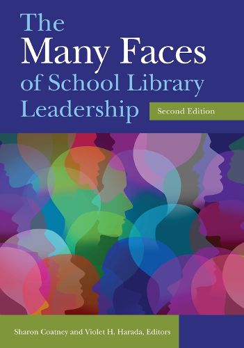 Cover image for The Many Faces of School Library Leadership, 2nd Edition