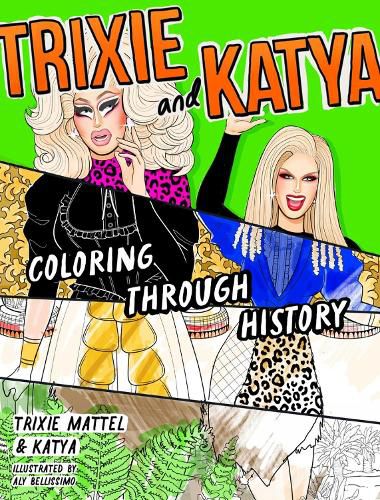 Cover image for Trixie and Katya Coloring Through History