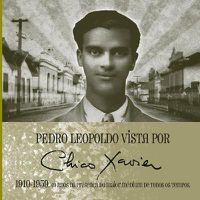 Cover image for Pedro Leopoldo vista por Chico Xavier 1910 1959: 49 anos da presenca do maior medium de todos os tempos