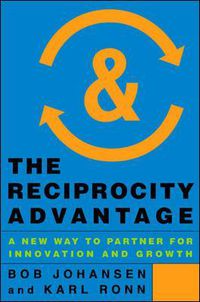 Cover image for The Reciprocity Advantage: A New Way to Partner for Innovation and Growth