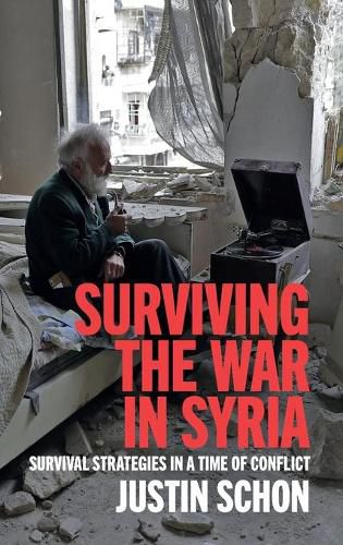 Cover image for Surviving the War in Syria: Survival Strategies in a Time of Conflict