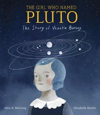 Cover image for Girl Who Named Pluto: The Story of Venetia Burney