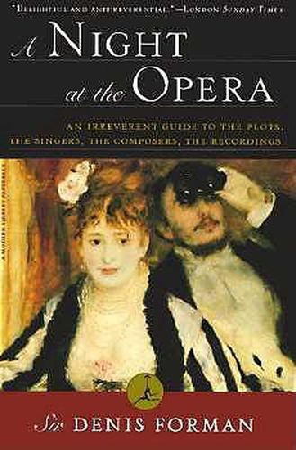 Cover image for A Night at the Opera: An Irreverent Guide to The Plots, The Singers, The Composers, The Recordings