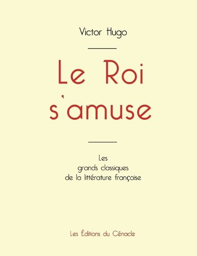 Cover image for Le Roi s'amuse de Victor Hugo (edition grand format)