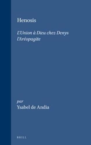 Cover image for Henosis: L'Union a Dieu chez Denys l'Areopagite