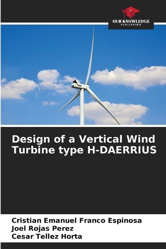 Design of a Vertical Wind Turbine type H-DAERRIUS