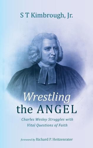 Wrestling the Angel: Charles Wesley Struggles with Vital Questions of Faith