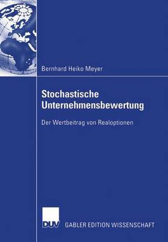 Cover image for Stochastische Unternehmensbewertung: Der Wertbeitrag Von Realoptionen