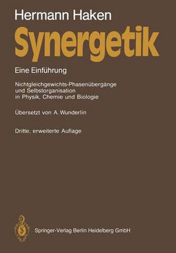 Cover image for Synergetik: Eine Einfuhrung. Nichtgleichgewichts-Phasenubergange und Selbstorganisation in Physik, Chemie und Biologie