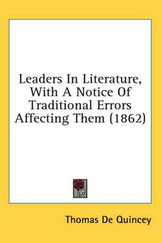Cover image for Leaders in Literature, with a Notice of Traditional Errors Affecting Them (1862)