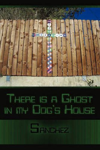 Cover image for There Is a Ghost in My Dogs House