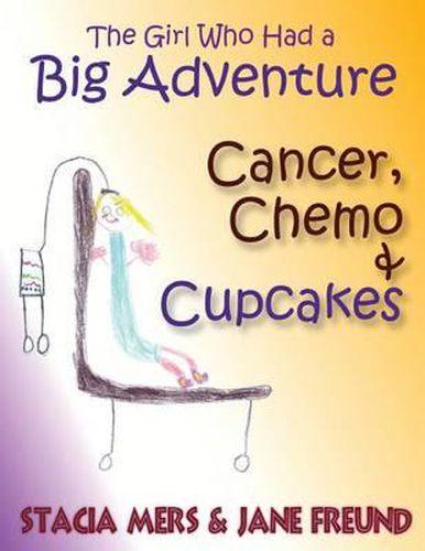 Cover image for The Girl Who Had a Big Adventure - Cancer, Chemo & Cupcakes