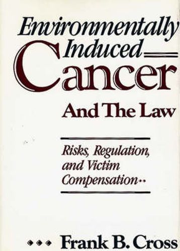 Cover image for Environmentally Induced Cancer and the Law: Risks, Regulation, and Victim Compensation