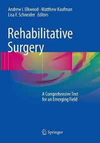 Cover image for Rehabilitative Surgery: A Comprehensive Text for an Emerging Field