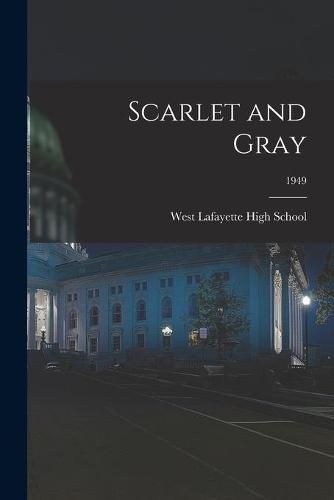 Cover image for Scarlet and Gray; 1949