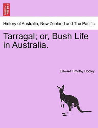 Cover image for Tarragal; Or, Bush Life in Australia.