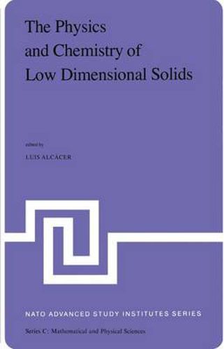 Cover image for The Physics and Chemistry of Low Dimensional Solids: Proceedings of the NATO Advanced Study Institute held at Tomar, Potugal, August 26 - September 7,1979