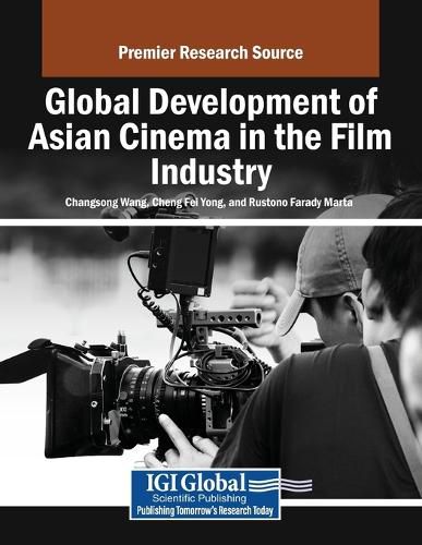 Cover image for Global Development of Asian Cinema in the Film Industry