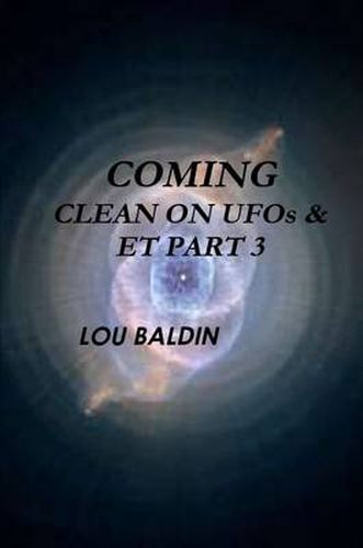 Cover image for COMING CLEAN ON UFOs & ET PART 3