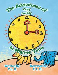 Cover image for The Adventures of Zippy And Elly: In Rhyme Time