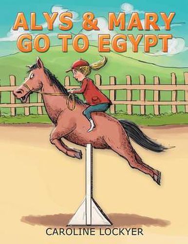 Cover image for Alys & Mary Go to Egypt