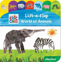 Cover image for Eric Carle World Of Animals Lift a Flap Look & Find Board