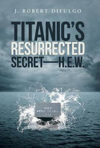 Cover image for Titanic S Resurrected Secret Hew