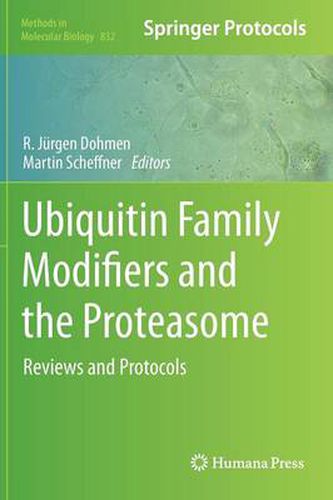 Ubiquitin Family Modifiers and the Proteasome: Reviews and Protocols