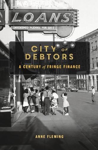City of Debtors: A Century of Fringe Finance