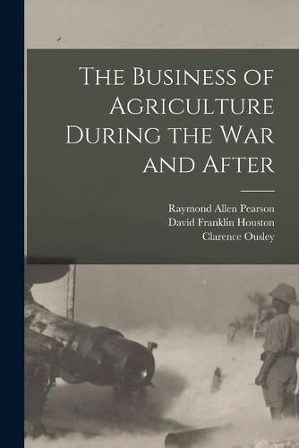 Cover image for The Business of Agriculture During the war and After