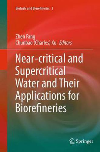 Cover image for Near-critical and Supercritical Water and Their Applications for Biorefineries