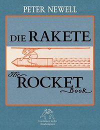 Cover image for Die Rakete / The Rocket Book: Deutsch und englisch