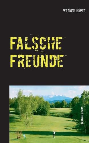 Cover image for Falsche Freunde: Kriminalroman