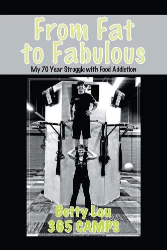 Cover image for From Fat to Fabulous: My 70 Year Struggle with Food Addiction