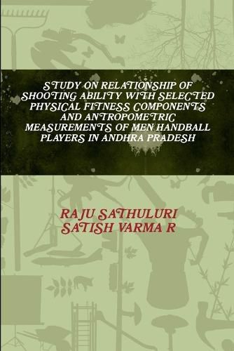 Cover image for Study on Relationship of Shooting Ability with Selected Physical Fitness Components and Antropometric Measurements of Men Handball Players in Andhra Pradesh