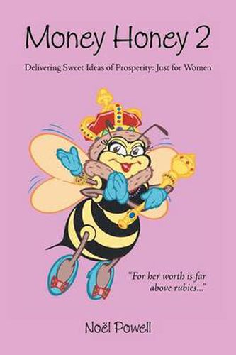 Cover image for Money Honey 2: Delivering Sweet Ideas of Prosperity: Just for Women