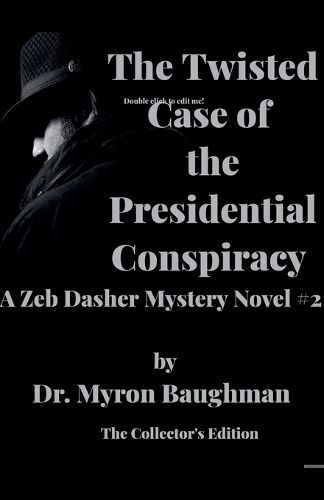 Cover image for The Twisted Case of the Presidential Conspiracy